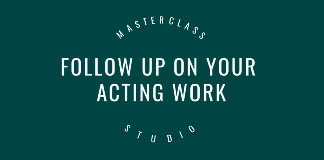 follow_up_on_your_acting_work