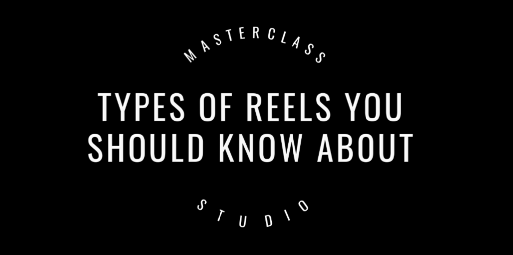 types of reels you should know about