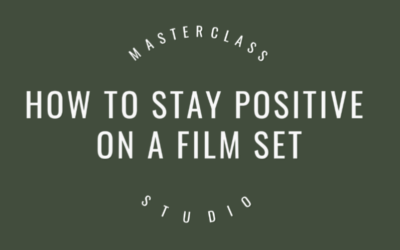 How to stay positive on a film set